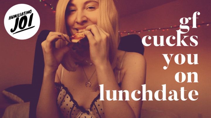 GF CUCKS U ON LUNCHDATE JOI