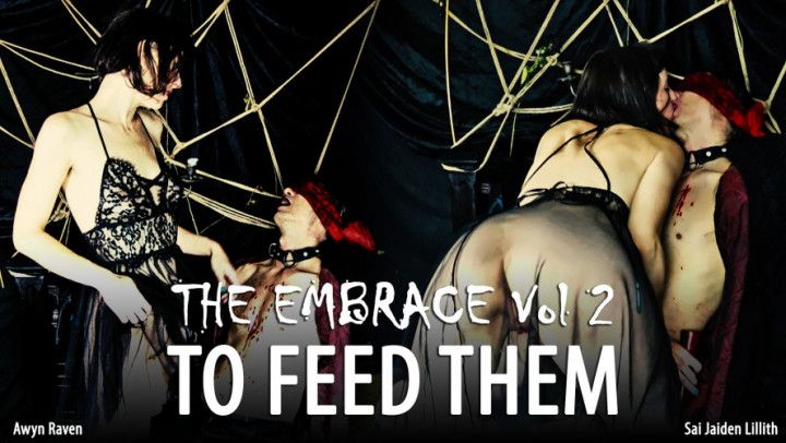The Embrace 2 - To Feed Them w/AwynRaven