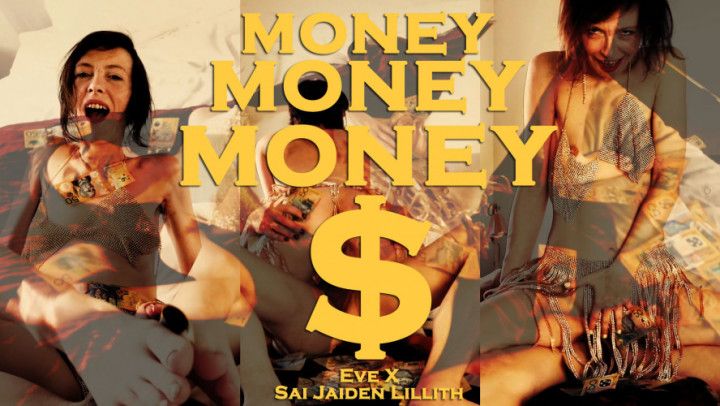 Money Money Money w/Eve X