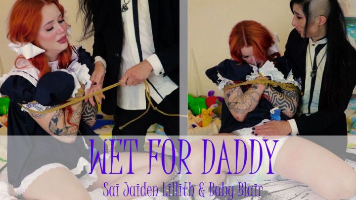 Wet for Daddy w/B@byBlair