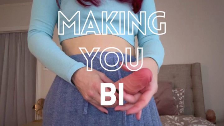 Making You Bi