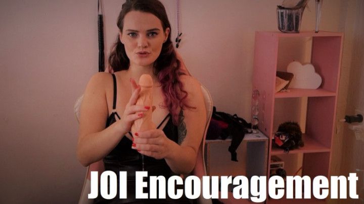 JOI &amp; Encouragement