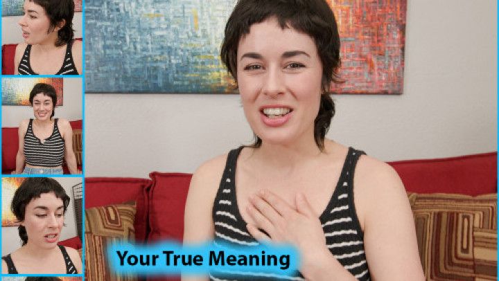 Your True Meaning 4K