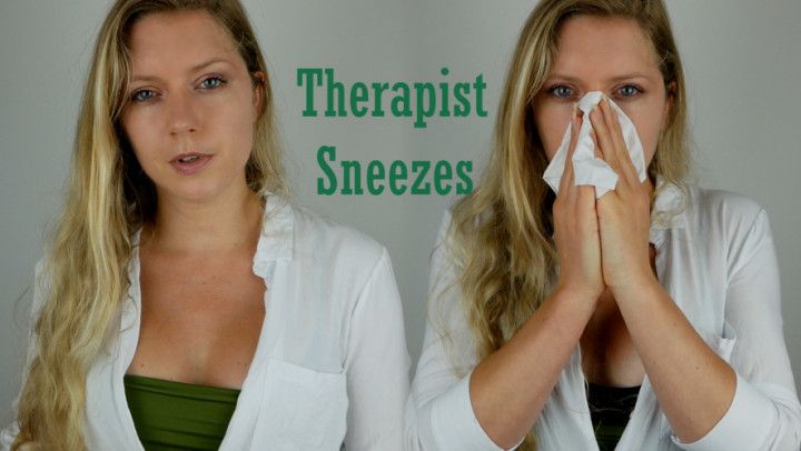 Therapist Sneezes