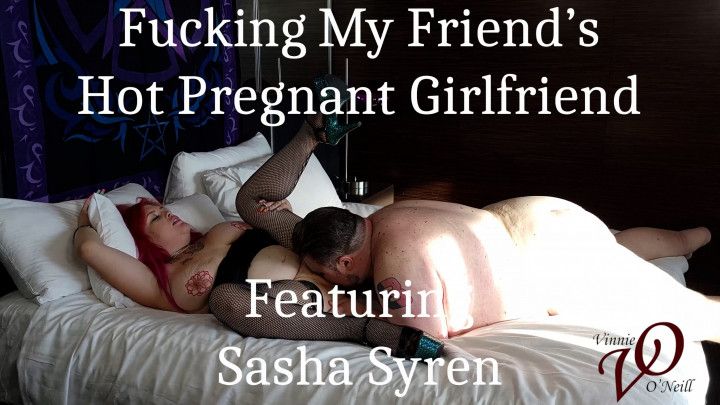 Fucking My Friends Pregnant Girlfriend