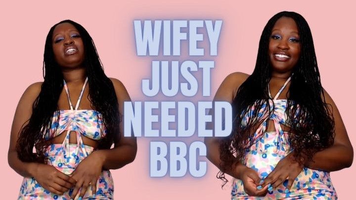 Wifey Just Needed BBC