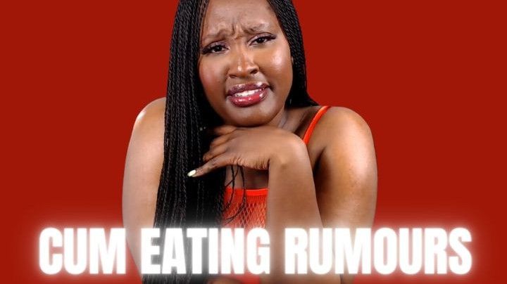 Cum Eating Rumours