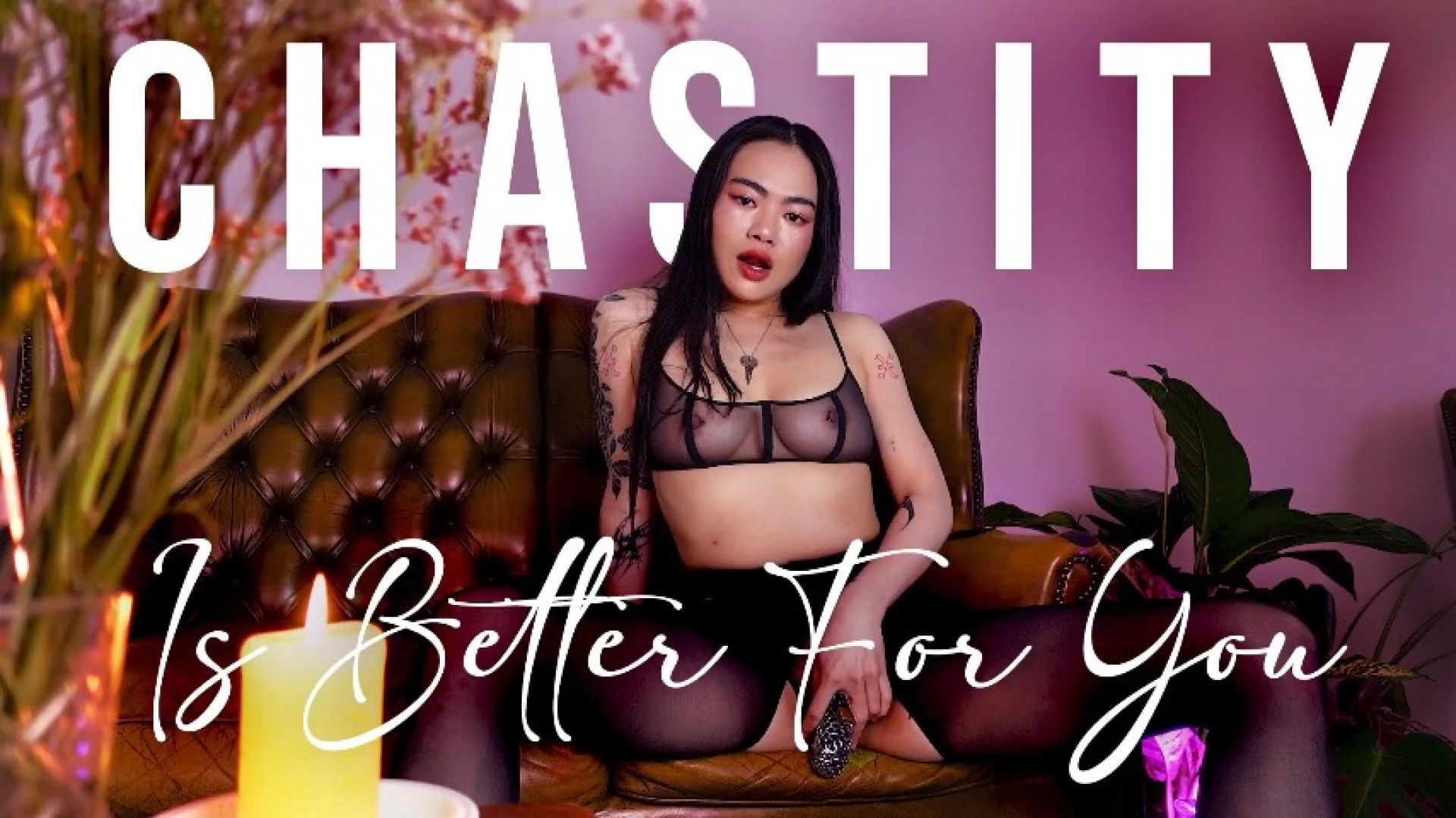 CHASTITY IS BETTER FOR YOU