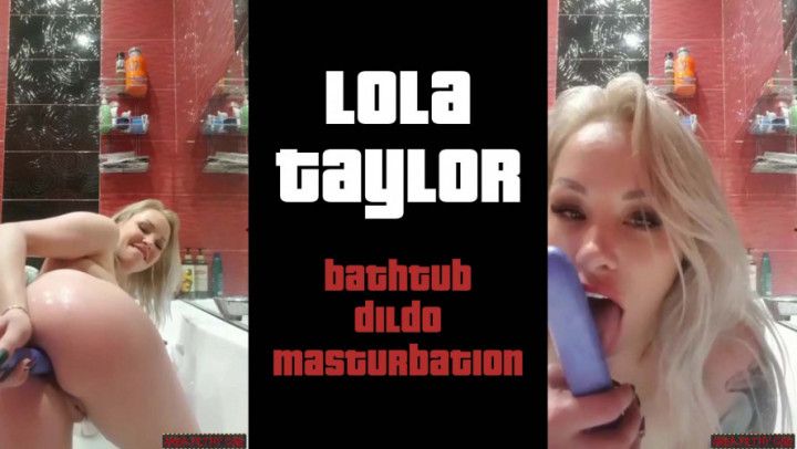 Lola Taylor bathtub dildo masturbation