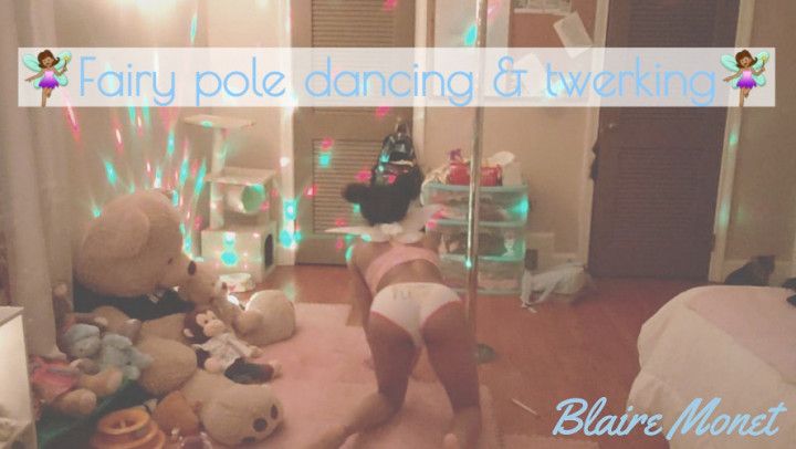 Fairy Pole dancing &amp; Twerking