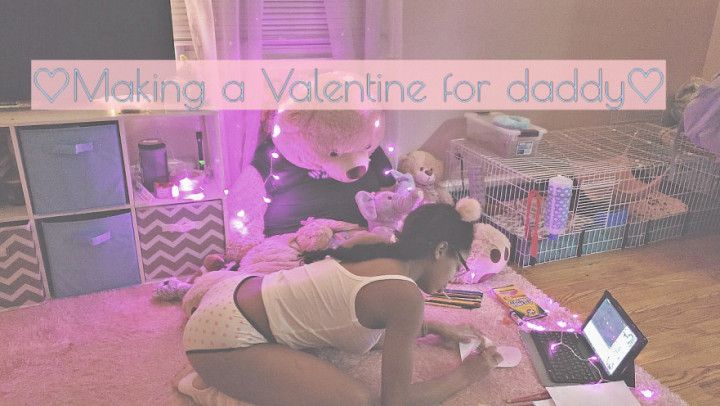 Making A Valentine for Daddy &amp; Cumming