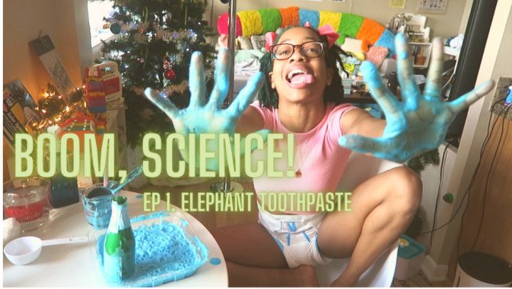 Boom, Science! : Elephants toothpaste