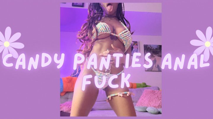 Candy Panties Anal Fuck