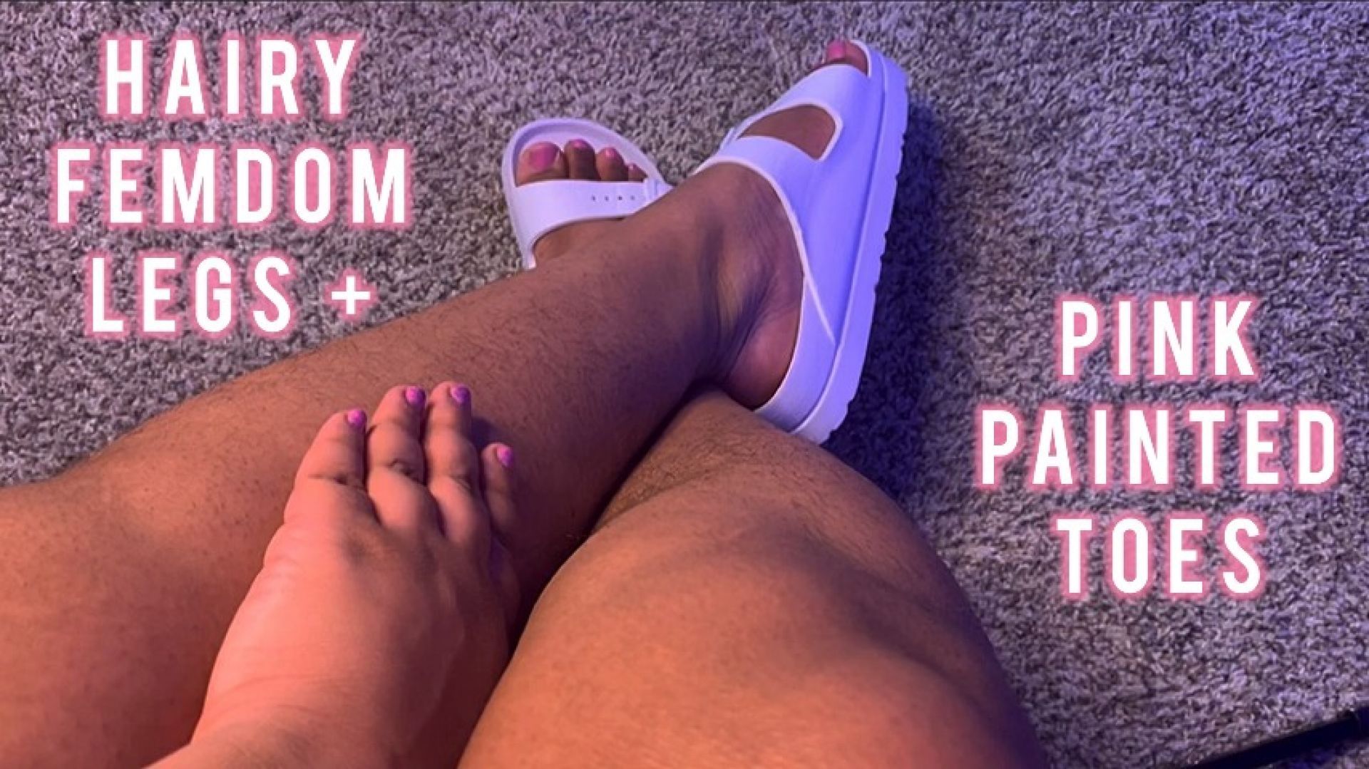 Hairy Femdom Legs + Pink Painted Toes POV