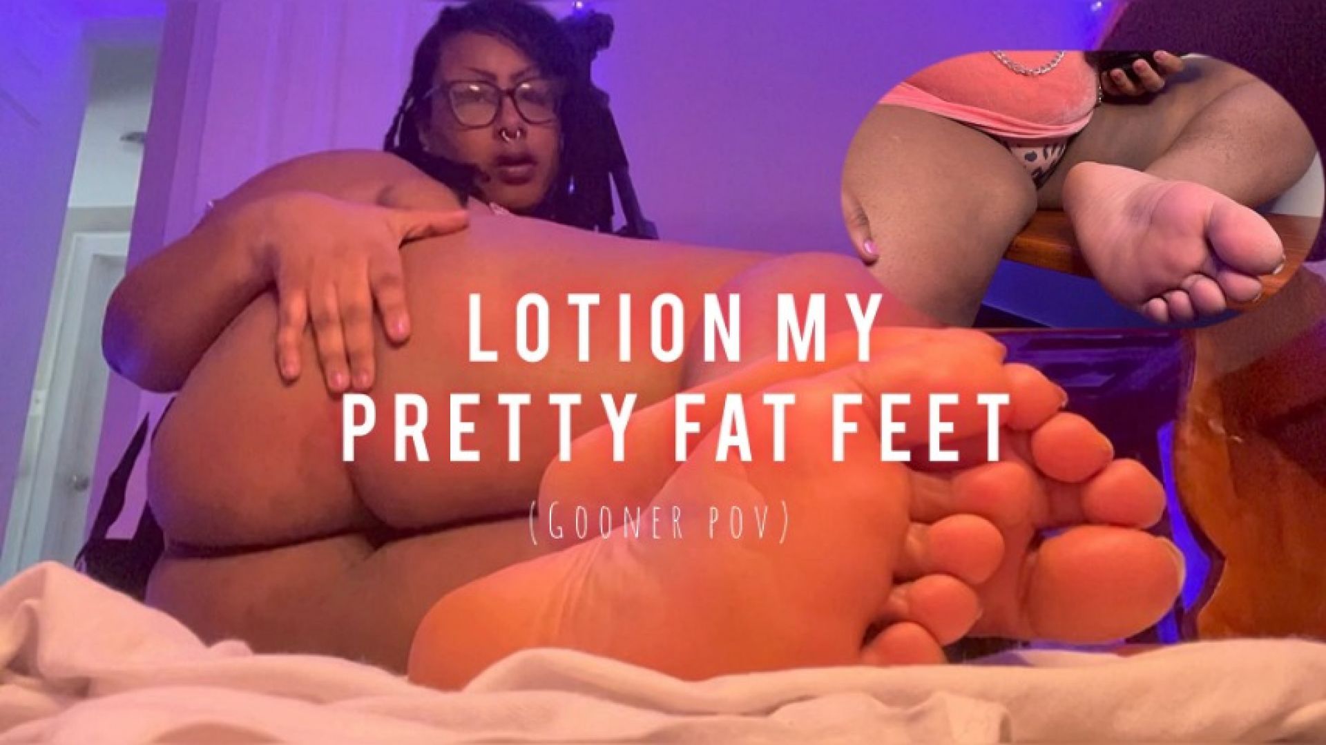 Lotion for Fat Femdom Feet Gooner POV