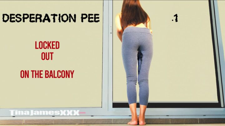 Desperation Pee 1 - Balcony Lock-Out