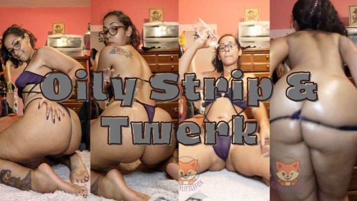 Oily Strip and Twerk