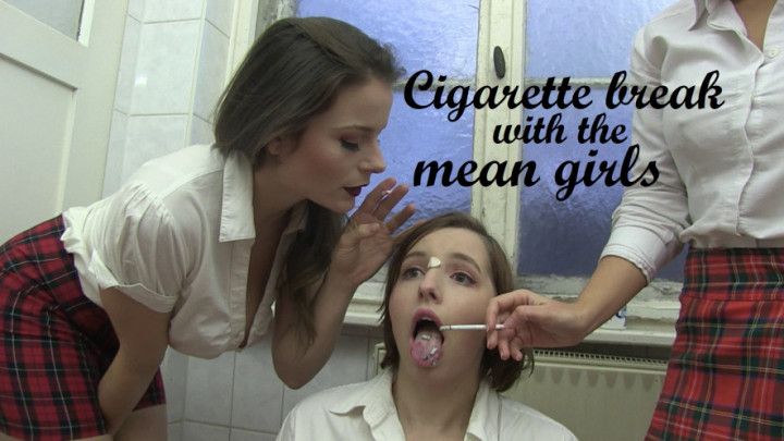 Cigarette break with the mean girls