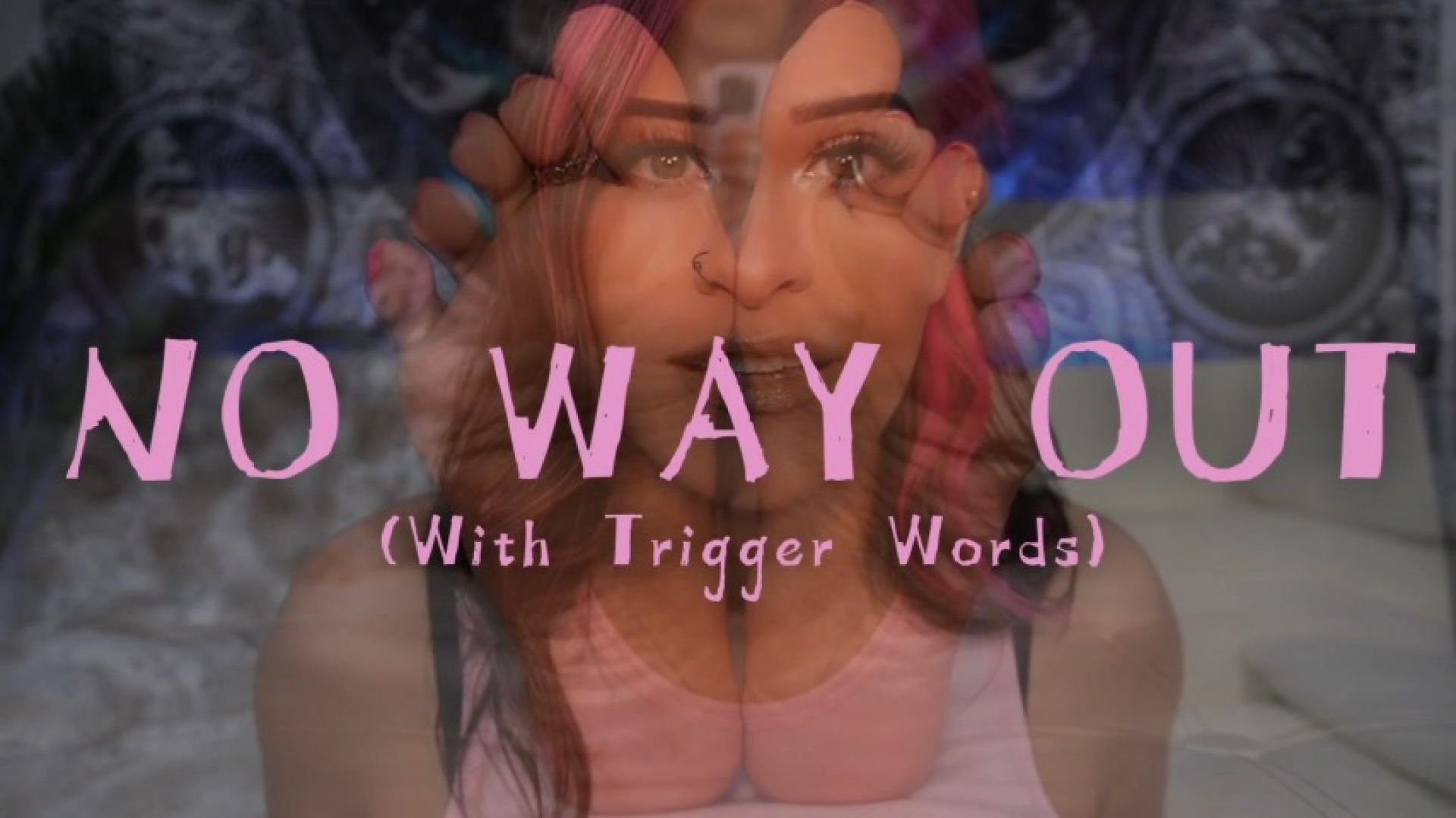 No Way Out With Trigger Words