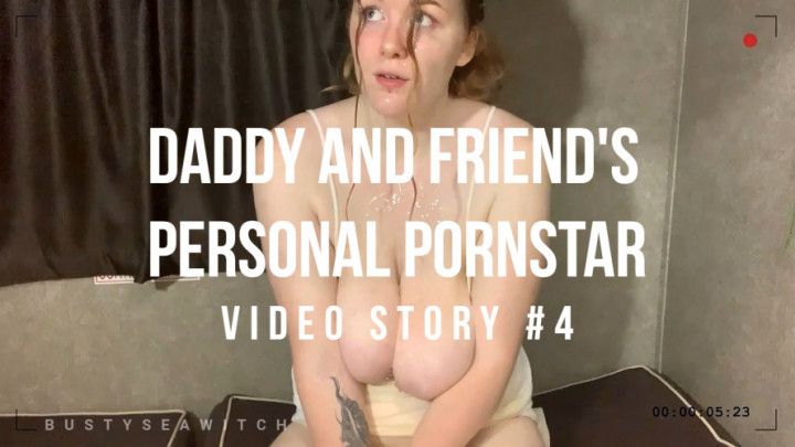 4: Daddy's Porn Star | Video Story