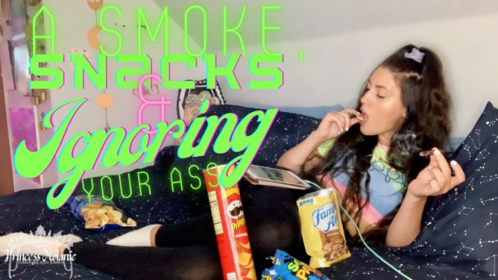 A Smoke, Snacks and Ignoring your Ass