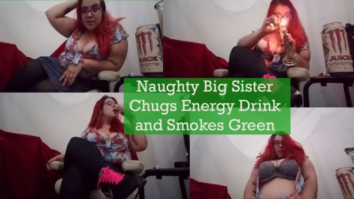 Sister Chugs Energy Soda &amp; Smokes Green