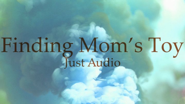 JUST AUDIO : Finding Mom's Toy