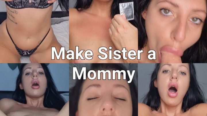 Make Sister a Mommy