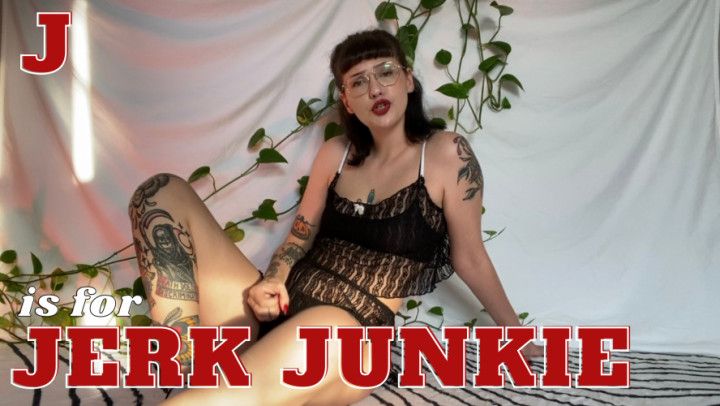 J Is for Jerk Junkie | Alphabet of Submission