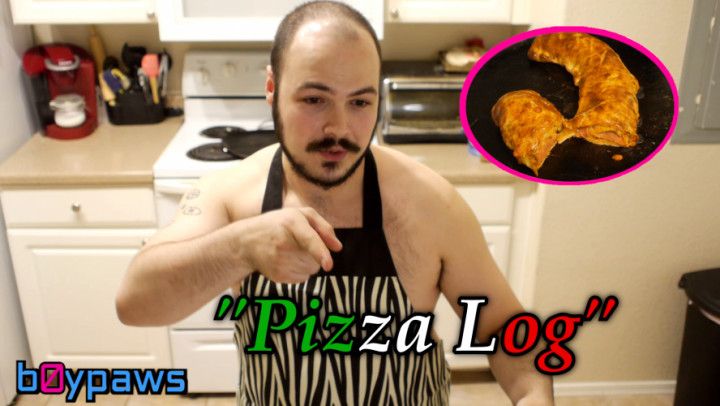 Cooking with b0ypaws: Pizza Log