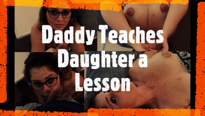 Daddy Teaches Daughter a Lesson