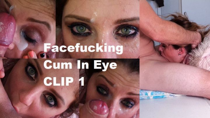 Facefucking and Cum In Eye CLIP 1 1080p