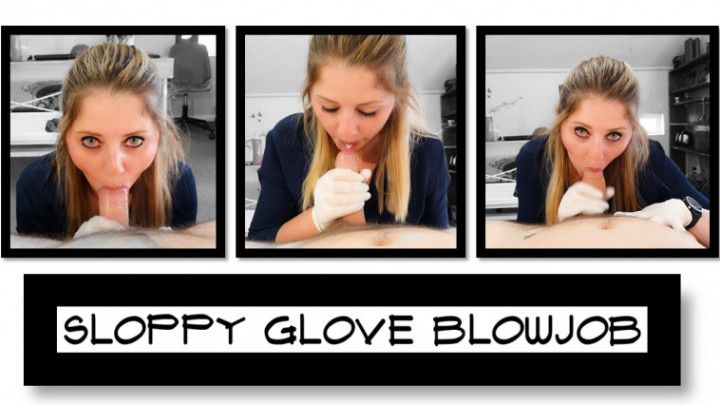 Sloppy Glove Blowjob