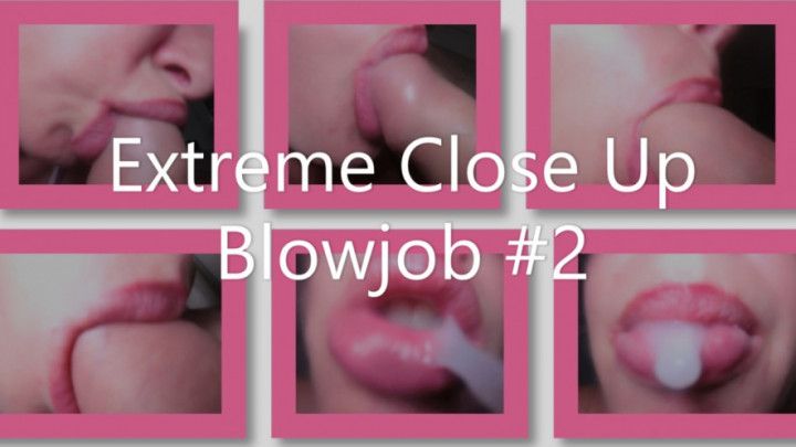 Extreme Close Up Blowjob #2