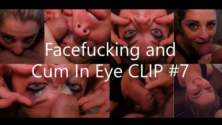 Facefucking and Cum In Eye CLIP 7 4K