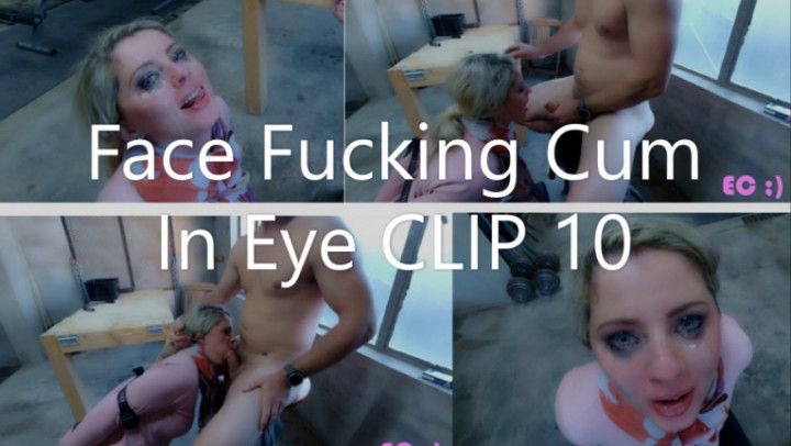 Face Fucking Cum In Eye CLIP 10 1080p