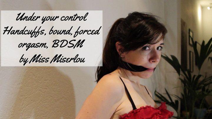 Under your control- cuffed, bound orgasm