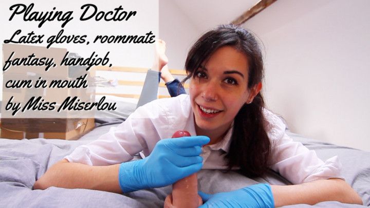 Playing Doctor-roommate, handjob, gloves