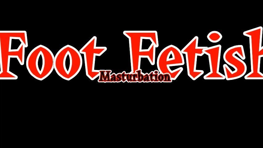 Foot Fetish Masturbation