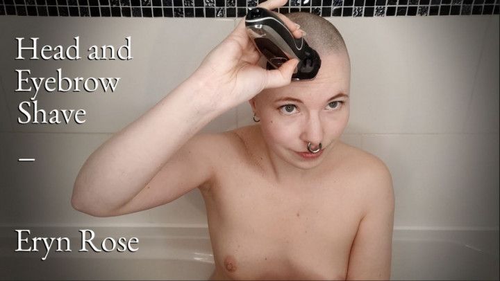 Eryn Rose - Head and Eyebrow Shave