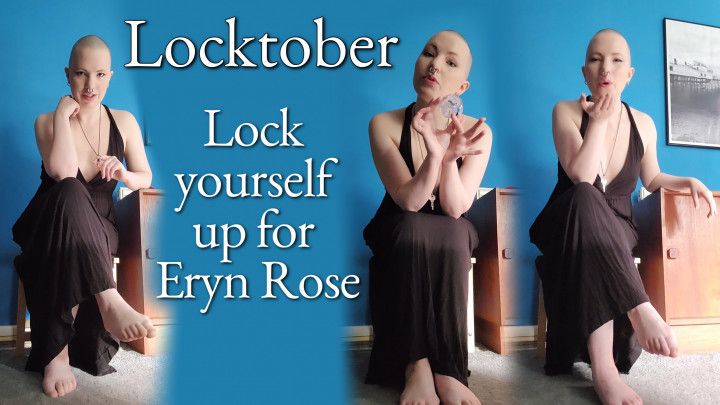 Locktober - Lock Yourself in Chastity for Eryn Rose