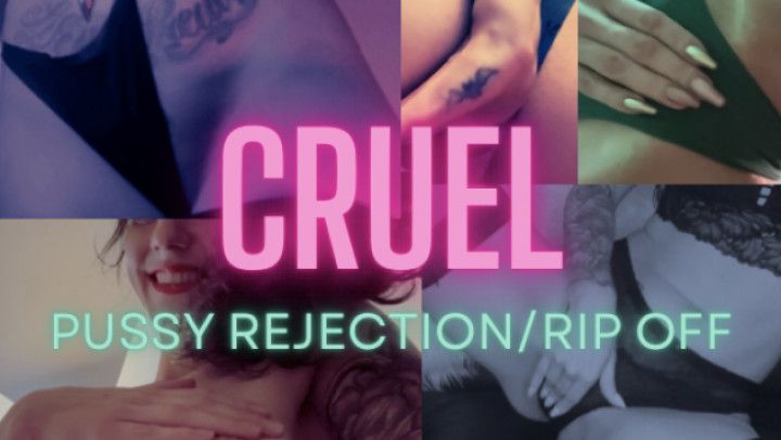 Cruel Pussy Rejection / Rip Off