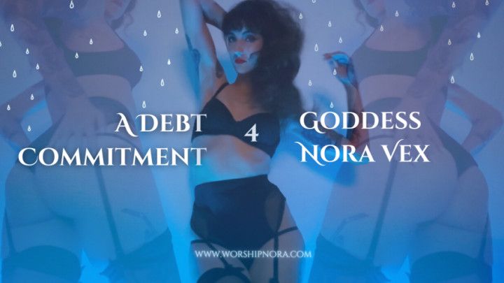 A Debt Commitment For Goddess Nora Vex