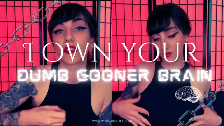 I Own Your Gooner Brain