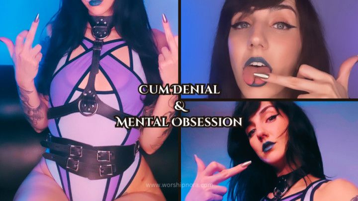 Cum Denial &amp; Mental Obsession