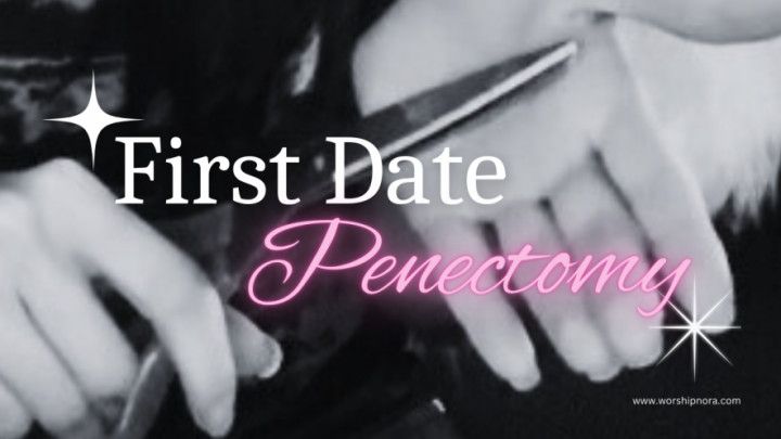 First Date Penectomy