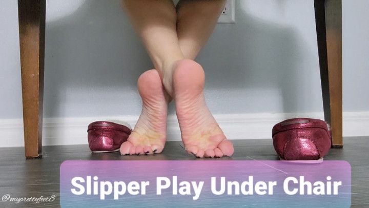 Slippers Play from Under Chair and Floor