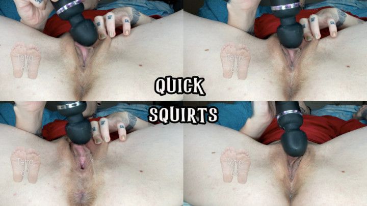 Quick Squirts