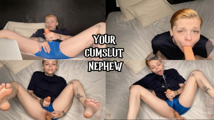 Your cumslut nephew