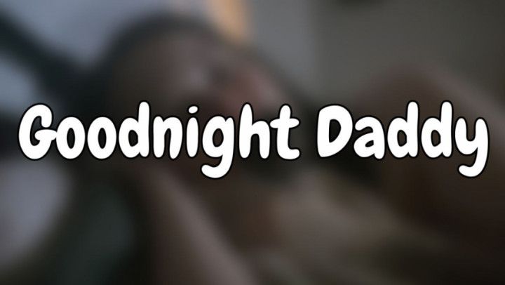 Goodnight Daddy